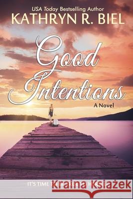 Good Intentions Kathryn R Biel 9781949424294 Kathryn R. Biel - książka