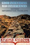 Good Intentions-Bad Consequences: Voters' Information Problems Phillip Nelson 9781524673796 Authorhouse