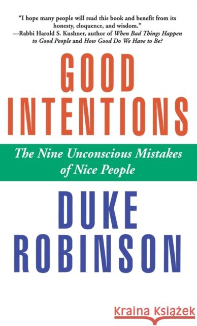 Good Intentions: The Nine Unconscious Mistakes of Nice People Robinson, Duke 9780446520850 Warner Books - książka