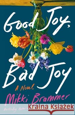 Good Joy, Bad Joy Mikki Brammer 9781250284433 St. Martin's Press - książka