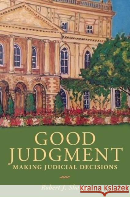 Good Judgment: Making Judicial Decisions Robert Sharpe 9781487522438 University of Toronto Press - książka