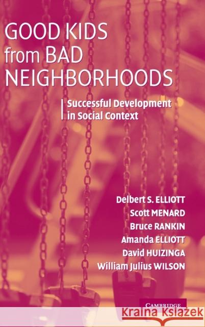 Good Kids from Bad Neighborhoods Elliott, Delbert S. 9780521863575 Cambridge University Press - książka