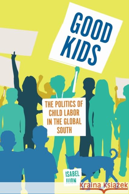 Good Kids: Why Children Demand the Right to Work with Dignity Isabel Jijon 9781503641860 Stanford University Press - książka