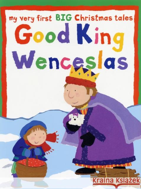 GOOD KING WENCESLAS Lois Rock 9780745960814 LION PUBLISHING PLC - książka