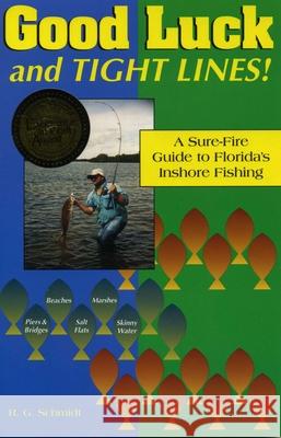 Good Luck and Tight Lines: A Sure-Fire Guide to Florida's Inshore Fishing Schmidt, R. G. 9780884151586 Gulf Publishing - książka