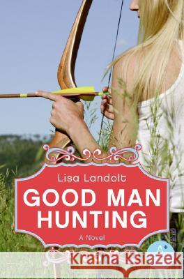Good Man Hunting Lisa Landolt 9780061340390 Avon a - książka