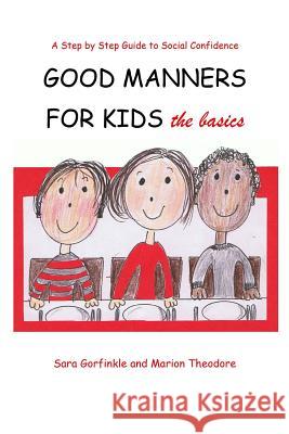 Good Manners for Kids - the Basics Theodore, Marion 9781490313184 Createspace - książka