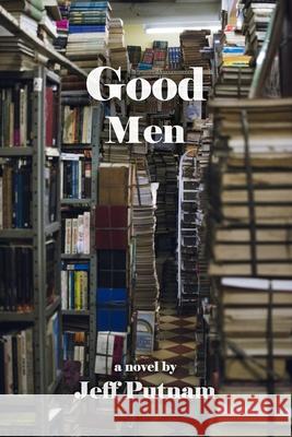 Good Men Jeff Putnam 9781097459148 Independently Published - książka