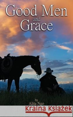 Good Men and Grace Alita Ngo   9781987970333 Full Quiver Publishing - książka