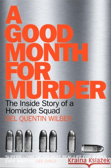 Good Month For Murder The Inside Story Of A Homicide Squad Wilber Del Quentin 9781509830534  - książka