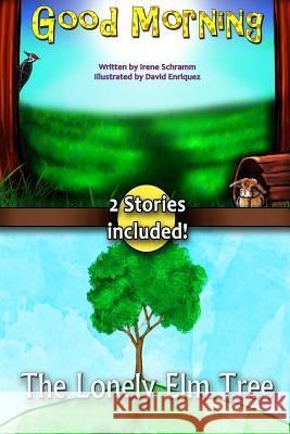 Good Morning & The Lonely Elm Tree Enriquez, David 9781511685993 Createspace Independent Publishing Platform - książka