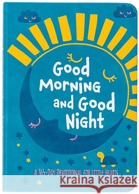 Good Morning and Good Night: A 365-Day Devotional for Little Hearts Broadstreet Publishing Group LLC 9781424571239 Broadstreet Publishing - książka