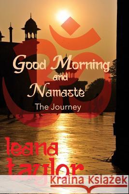 Good Morning and Namaste Leana Taylor 9781517443252 Createspace - książka