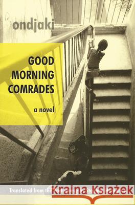 Good Morning Comrades Ondjaki                                  Stephen Henighan 9781897231401 Biblioasis - książka