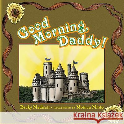 Good Morning, Daddy! Becky Madison Monica Minto 9780615966939 Pillow Bear Books - książka