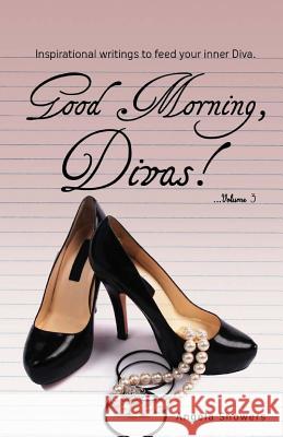 Good Morning Divas...Volume 3 Angela Showers 9781461171676 Createspace - książka