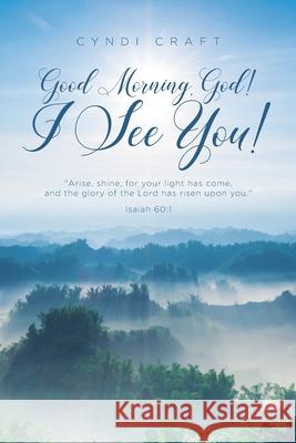 Good morning, God! I See You! Cyndi Craft 9781641119566 Daily Devotional - książka