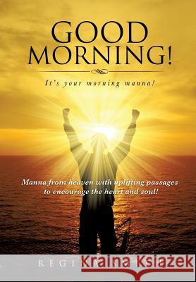 Good Morning! It's Your Morning Manna! Regina Smith 9781629520667 Xulon Press - książka