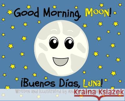 Good Morning, Moon/Buenos días, Luna: Preschool/Early Reader Version Winter, Andrea Lanae 9798985004939 Andrea L Winter - książka