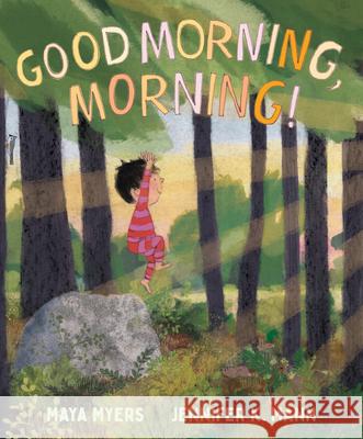 Good Morning, Morning! Maya Myers Jennifer K. Mann 9780823458318 Neal Porter Books - książka