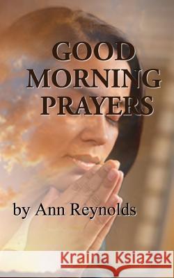 Good Morning Prayers Ann Reynolds 9780615970196 Tdf - książka