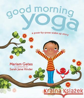 Good Morning Yoga: A Pose-By-Pose Wake Up Story Mariam Gates 9781622036028 Sounds True - książka