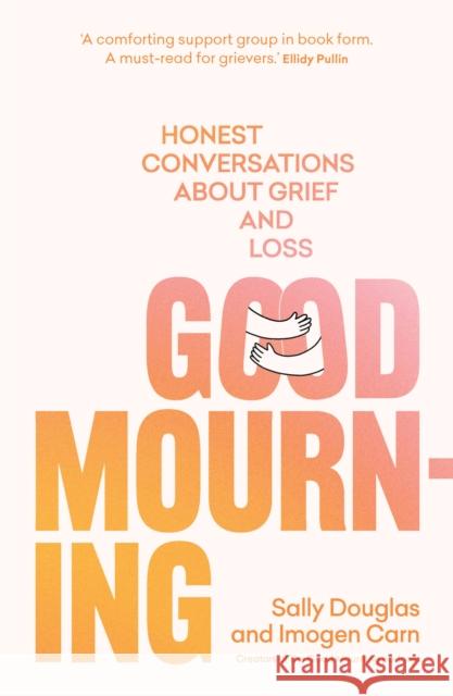 Good Mourning: Honest conversations about grief and loss Sally Douglas 9781922616319 Murdoch Books - książka