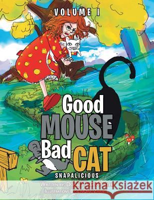 Good Mouse Bad Cat: Volume I Donald James Potter   9781499028492 Xlibris - książka