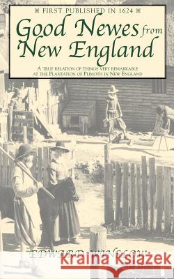 Good Newes from New England Edward Winslow 9781557094438 Applewood Books - książka