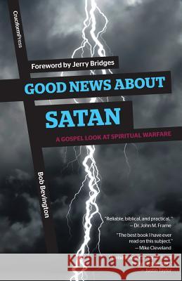 Good News About Satan: A Gospel Look at Spiritual Warfare Bob Bevington, Jerry Bridges 9781936760671 Cruciform Press - książka