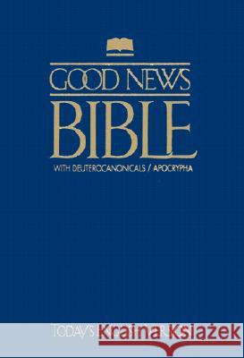 Good News Bible with Deuterocanonicals/Apocrypha-TeV American Bible Society 9781585161577 American Bible Society - książka