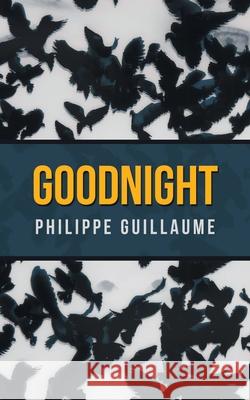 Good Night Philippe Guillaume 9781728396996 Authorhouse UK - książka