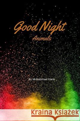 Good Night Animals Muhammad Rana Hira Yasin  9798385679607 Independently Published - książka