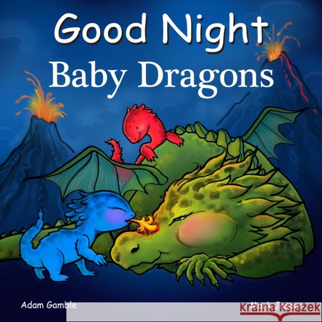 Good Night Baby Dragons Adam Gamble Mark Jasper Suwin Chan 9781602195110 Good Night Books - książka