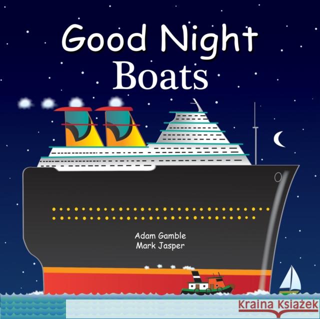 Good Night Boats Adam Gamble Mark Jasper Joe Veno 9781602195004 Good Night Books - książka