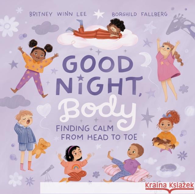 Good Night, Body: Finding Calm from Head to Toe Britney Winn Lee 9781400238491 Tommy Nelson - książka