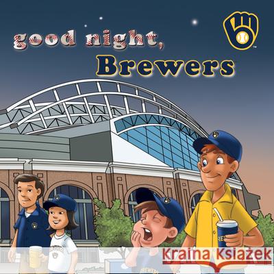 Good Night, Brewers Brad M. Epstein Curt Walstead 9781607303725 Michaelson Entertainment - książka