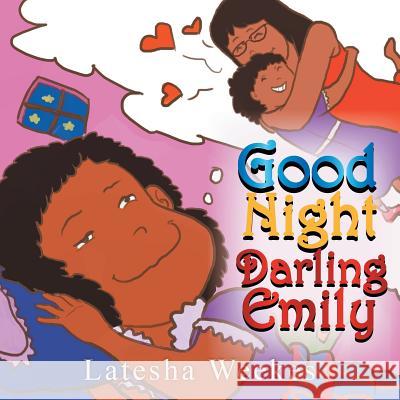 Good Night Darling Emily Latesha Weekes 9781483660547 Xlibris Corporation - książka