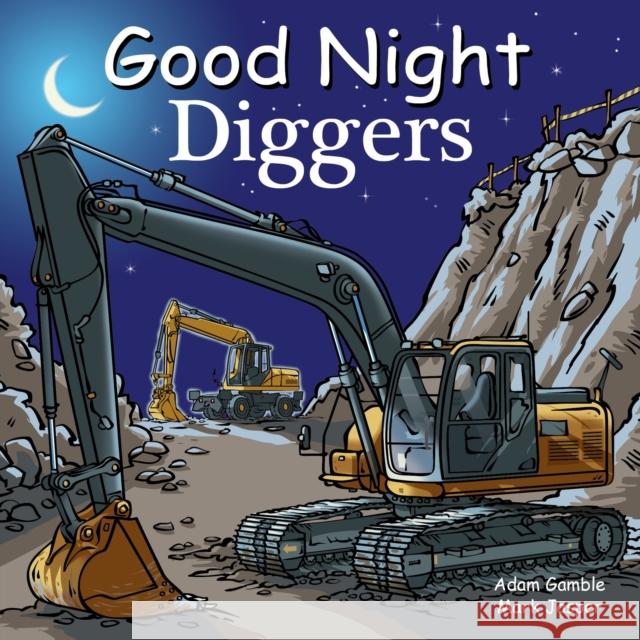 Good Night Diggers Adam Gamble Mark Jasper Kelly Cooper 9781602196780 Our World of Books - książka