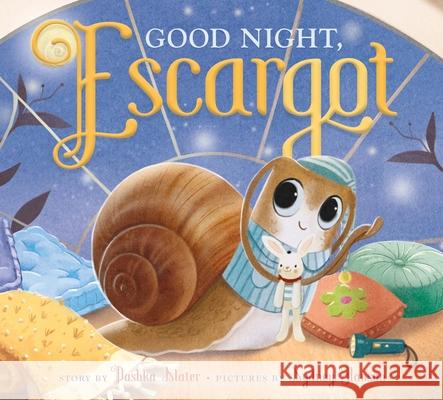 Good Night, Escargot Dashka Slater Sydney Hanson 9780374392291 Farrar, Straus and Giroux (Byr) - książka