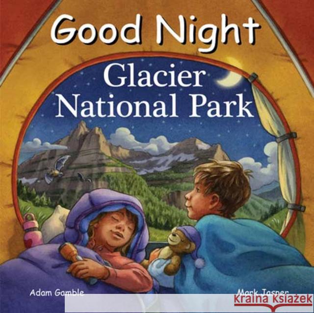 Good Night Glacier National Park Adam Gamble Mark Jasper 9781649071156 Good Night Books - książka