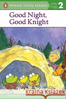 Good Night, Good Knight Shelley Moore Thomas Jennifer Plecas 9780142302019 Puffin Books - książka
