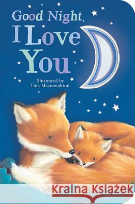 Good Night, I Love You Danielle McLean Tina Macnaughton 9781680105407 Tiger Tales - książka