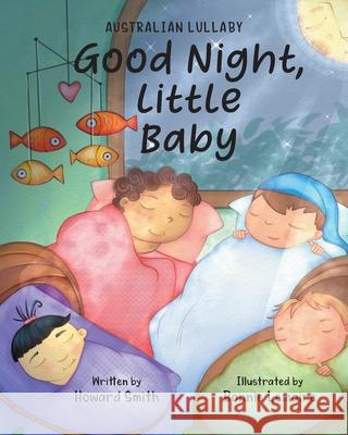 Good Night, Little Baby: Australian Lullaby Howard Smith Bonnie Lemaire 9780228853756 Tellwell Talent - książka