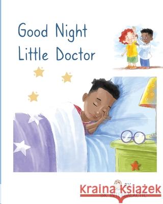 Good Night Little Doctor Doctor Intergalactic Jose Morey 9781087878942 Ad Astra Media, LLC - książka