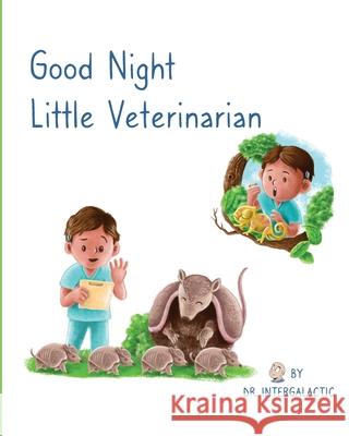 Good Night Little Veterinarian Doctor Intergalactic Jose Morey 9781087897233 Ad Astra Media, LLC - książka