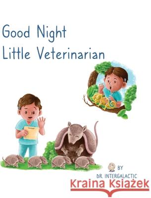 Good Night Little Veterinarian Doctor Intergalactic Jose Morey 9781087986388 Ad Astra Media, LLC - książka