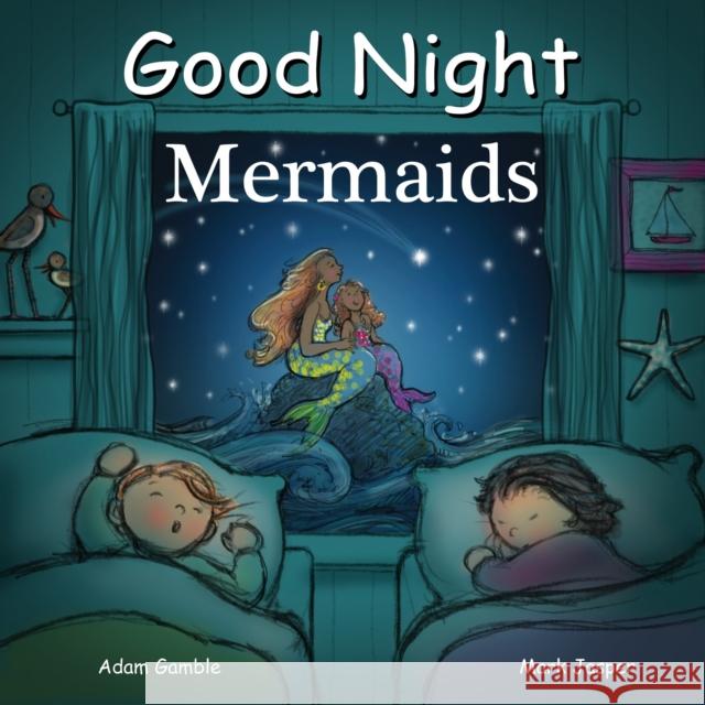 Good Night Mermaids Adam Gamble Mark Jasper Suwin Chan 9781602192263 Good Night Books - książka