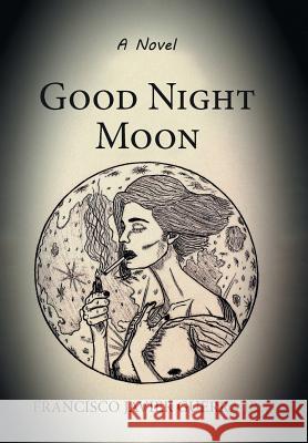 Good Night Moon Francisco Javier Guerra, Jr 9781796042986 Xlibris Us - książka