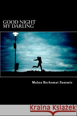 Good Night My Darling Mahsa Berhemat Sammi 9781502349132 Createspace Independent Publishing Platform - książka